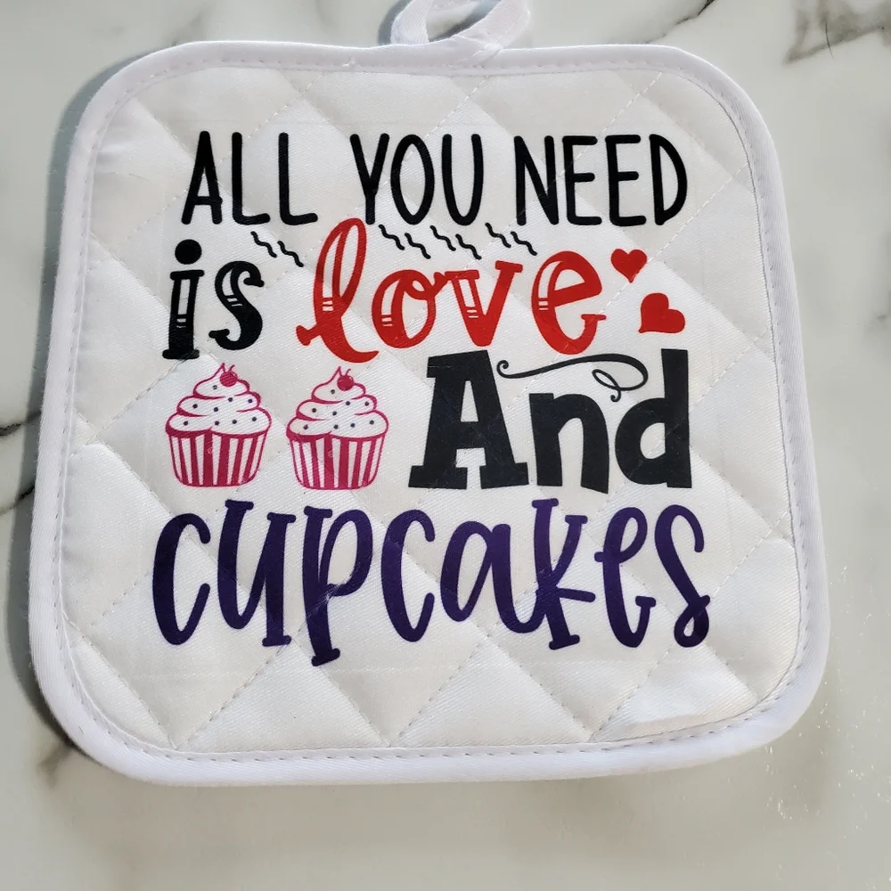 ALL YOU NEED is love And cupcakes Hot Pad Pot Holder